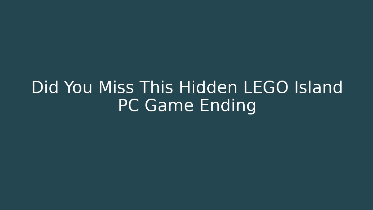 Did You Miss This Hidden LEGO Island PC Game Ending