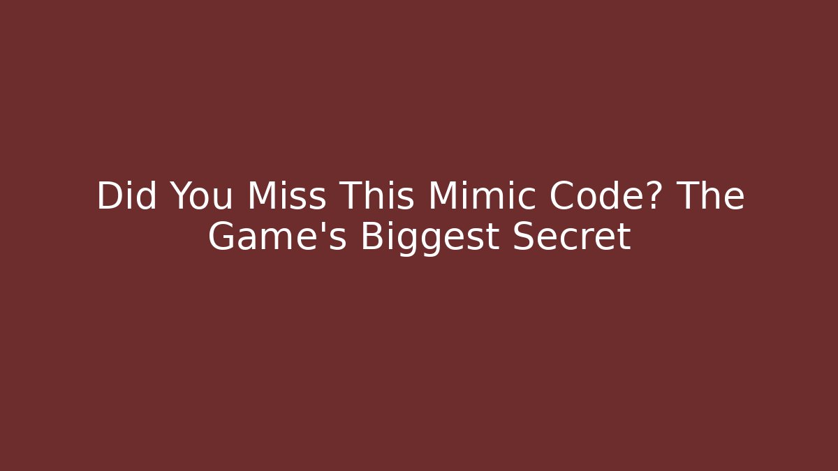 Did You Miss This Mimic Code? The Game’s Biggest Secret - Critter Realm