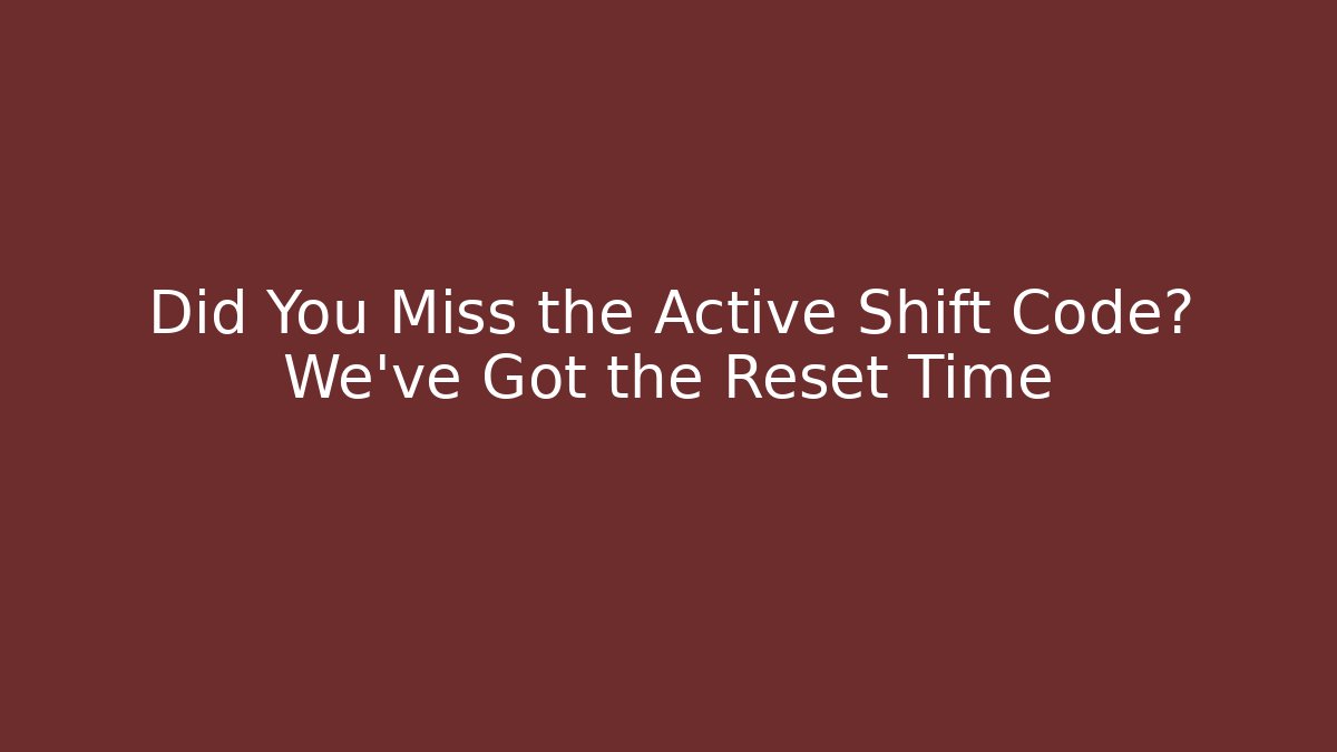 Did You Miss the Active Shift Code? We've Got the Reset Time - Critter Realm