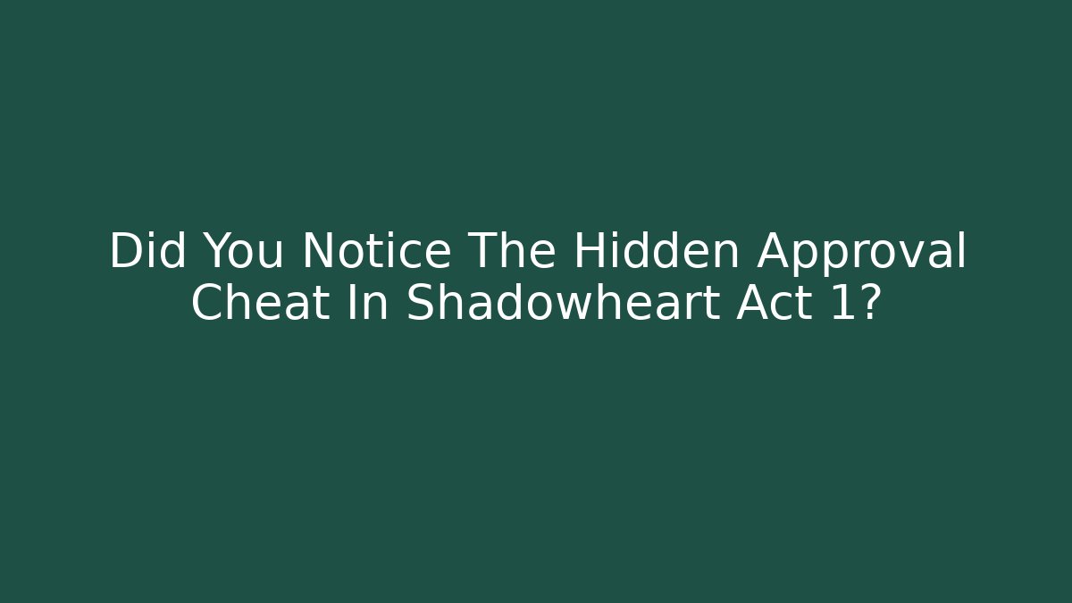 Did You Notice The Hidden Approval Cheat In Shadowheart Act 1?