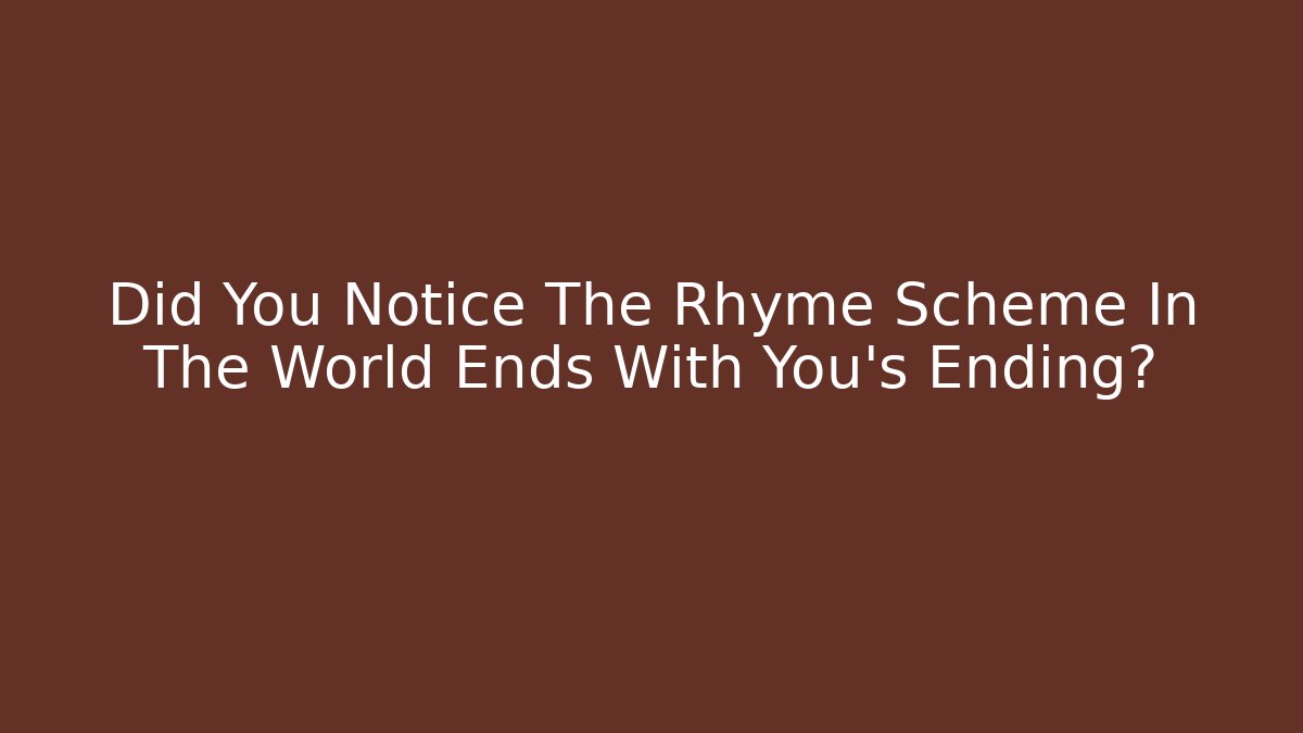 Did You Notice The Rhyme Scheme In The World Ends With You's Ending?