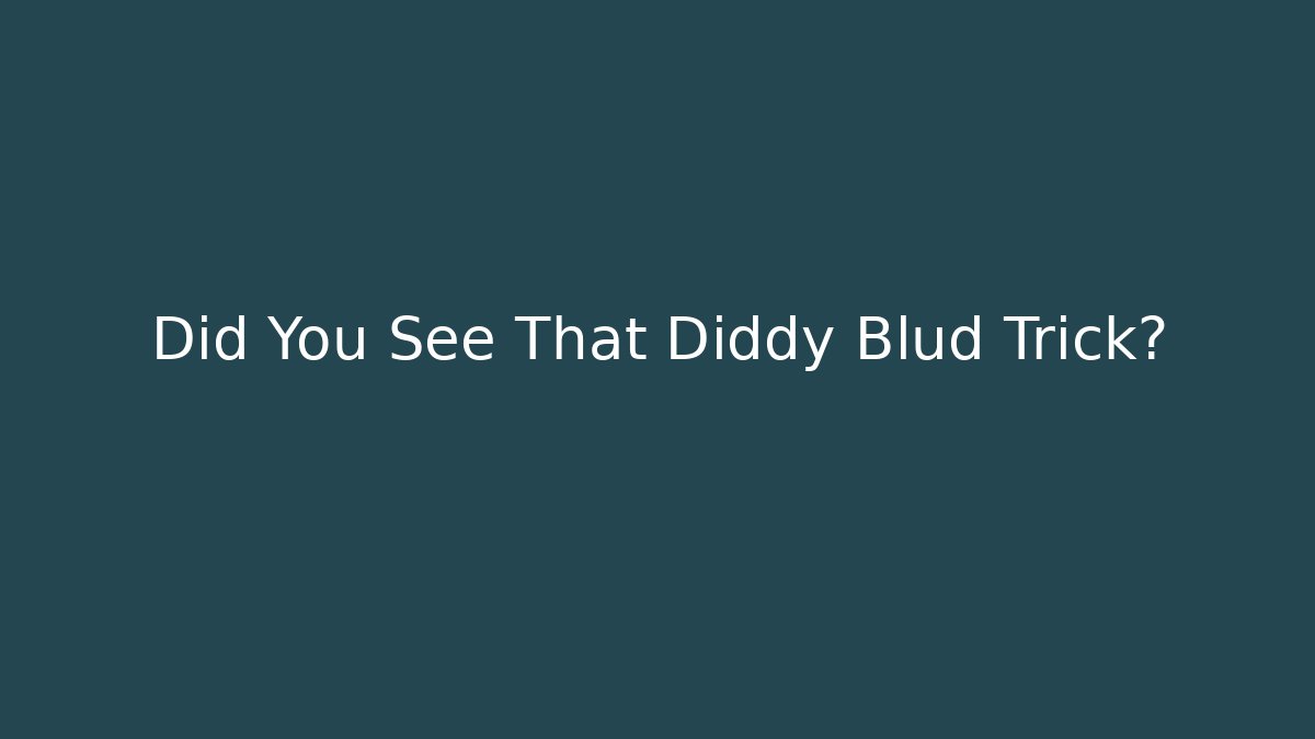 Did You See That Diddy Blud Trick? - Critter Realm