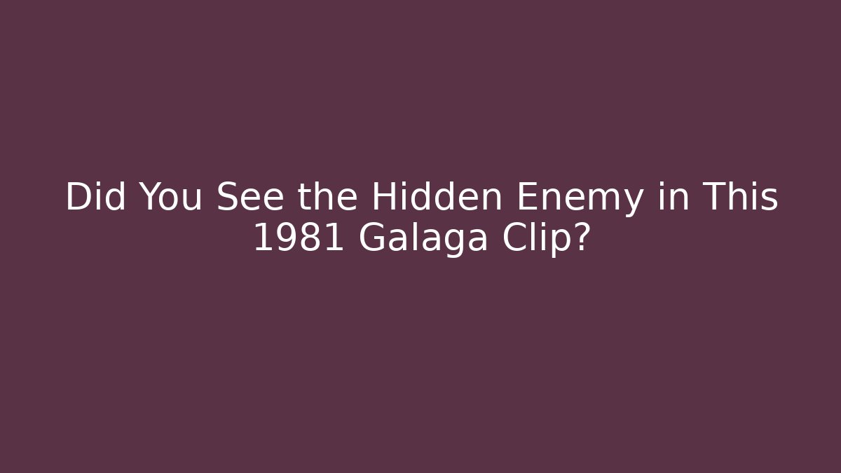 Did You See the Hidden Enemy in This 1981 Galaga Clip?