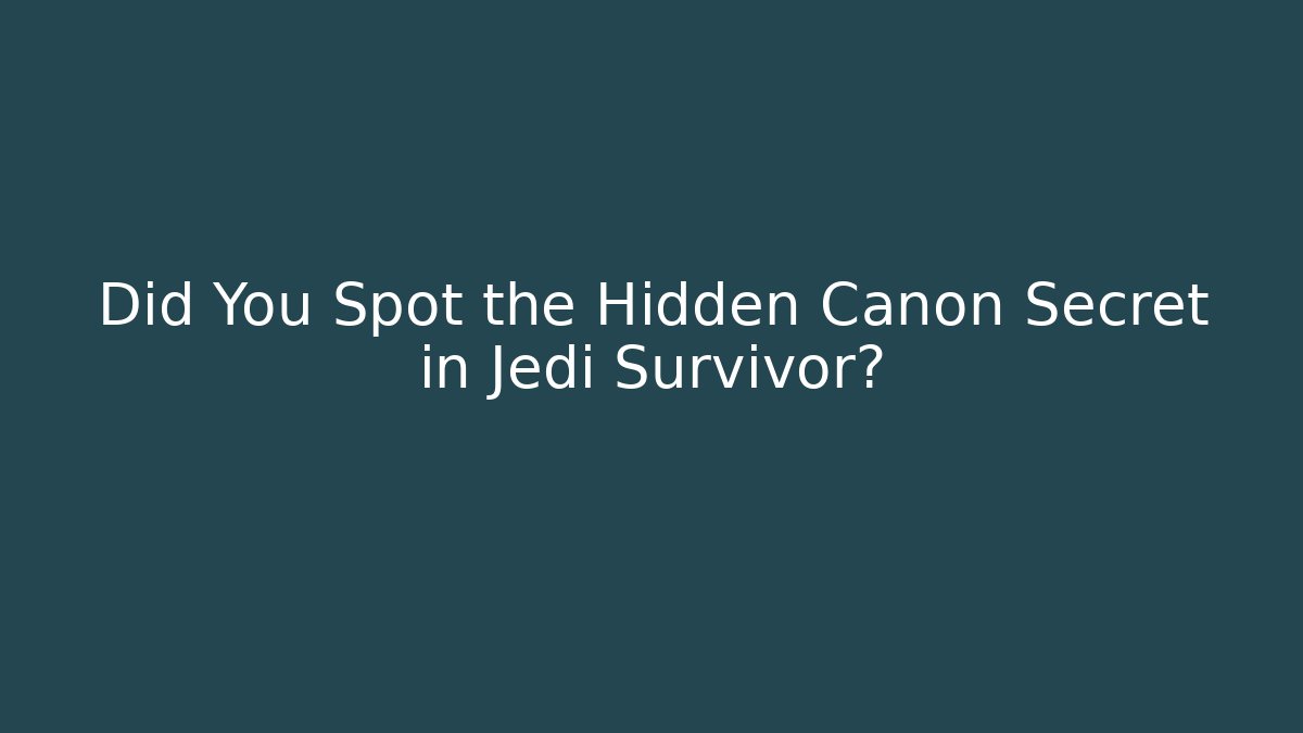 Did You Spot the Hidden Canon Secret in Jedi Survivor?