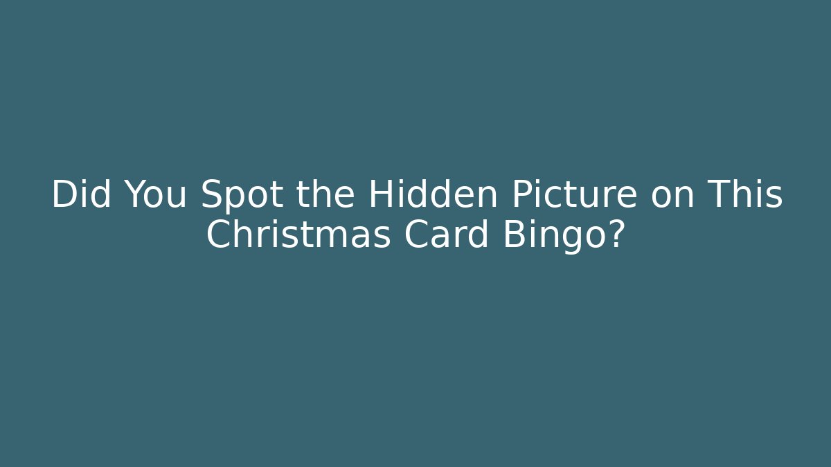 Did You Spot the Hidden Picture on This Christmas Card Bingo?