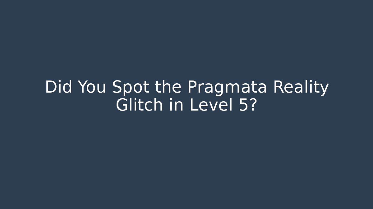 Did You Spot the Pragmata Reality Glitch in Level 5?
