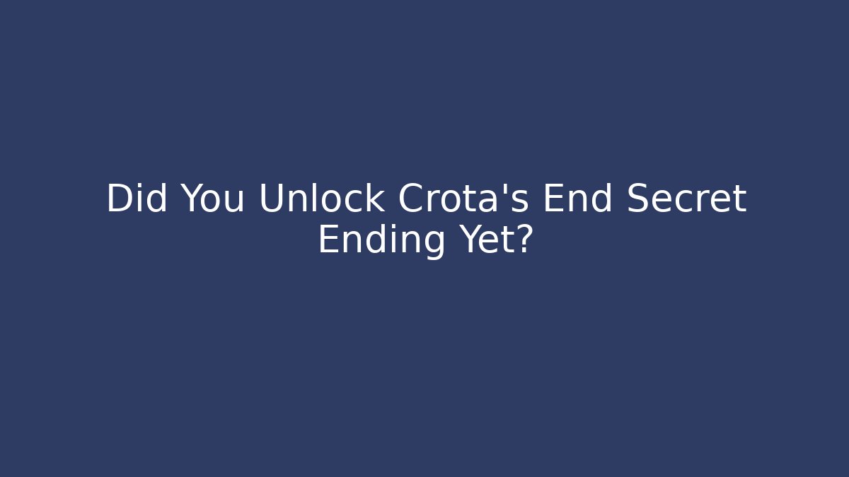 Did You Unlock Crota's End Secret Ending Yet?