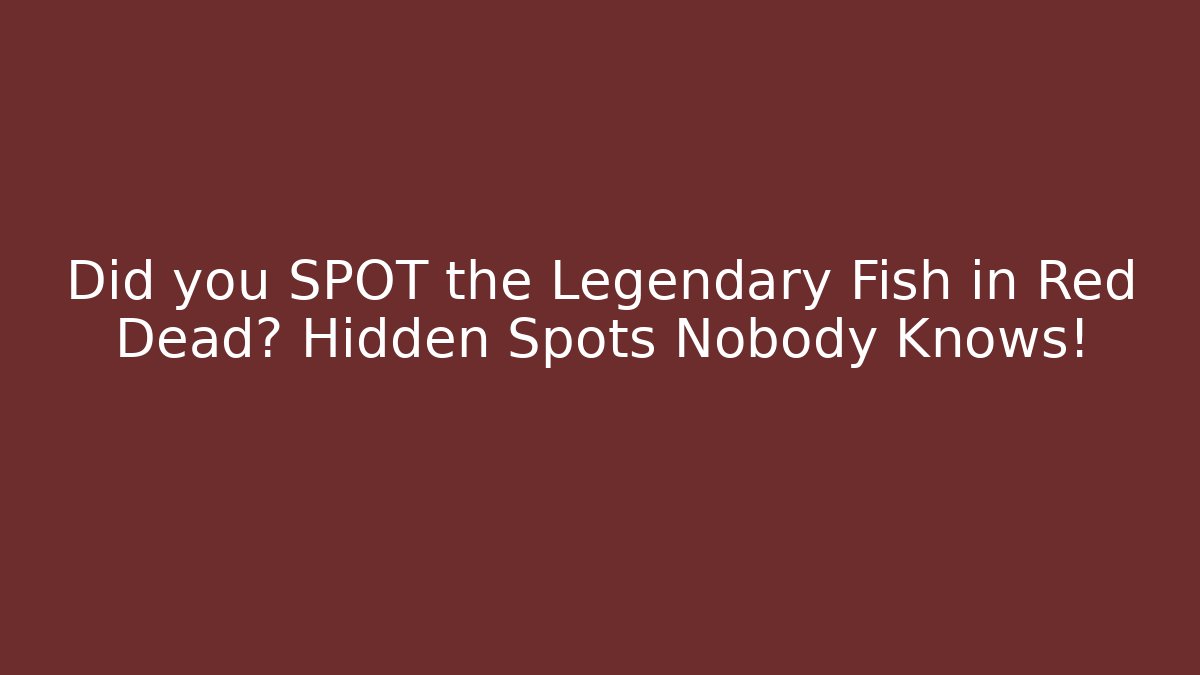 Did you SPOT the Legendary Fish in Red Dead? Hidden Spots Nobody Knows!