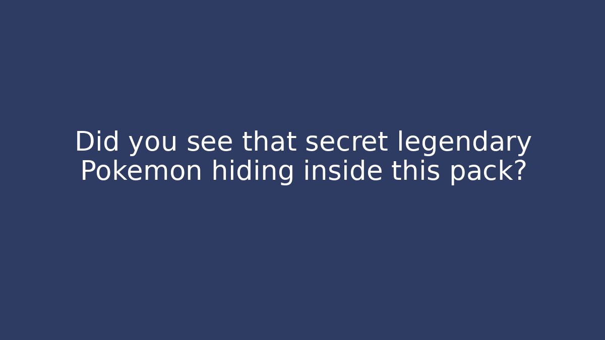 Did you see that secret legendary Pokémon hiding inside this pack?