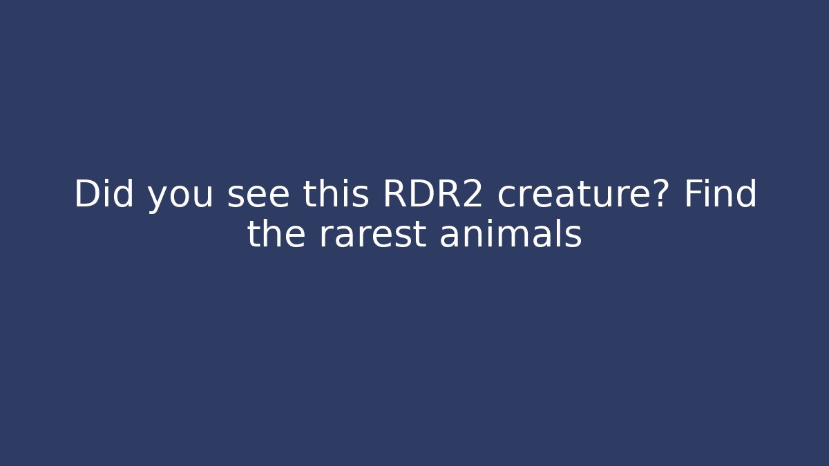 Did you see this RDR2 creature? Find the rarest animals - Critter Realm