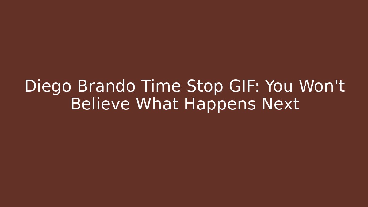 Diego Brando Time Stop GIF: You Won't Believe What Happens Next