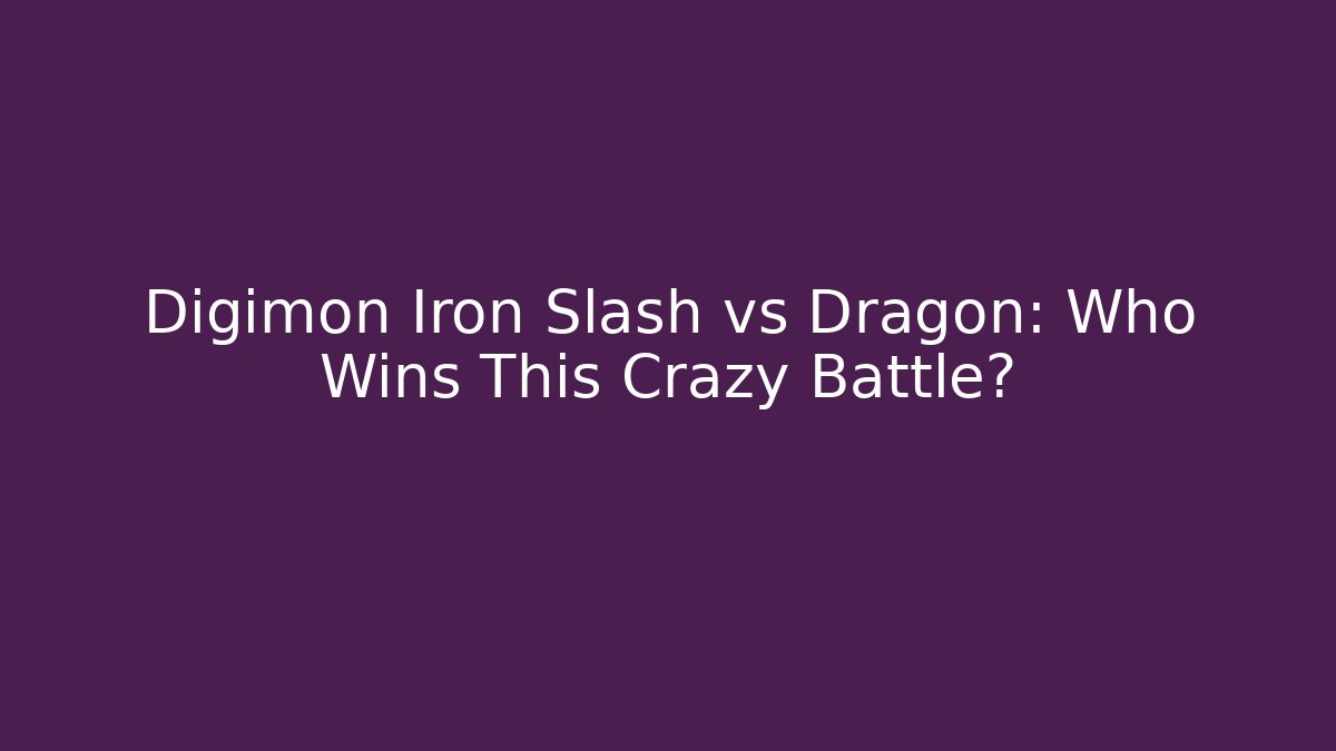 Digimon Iron Slash vs Dragon: Who Wins This Crazy Battle?