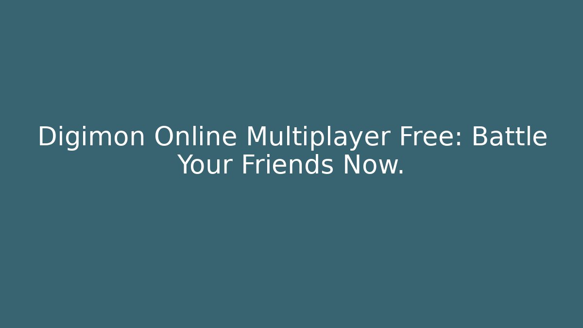 Digimon Online Multiplayer Free: Battle Your Friends Now.