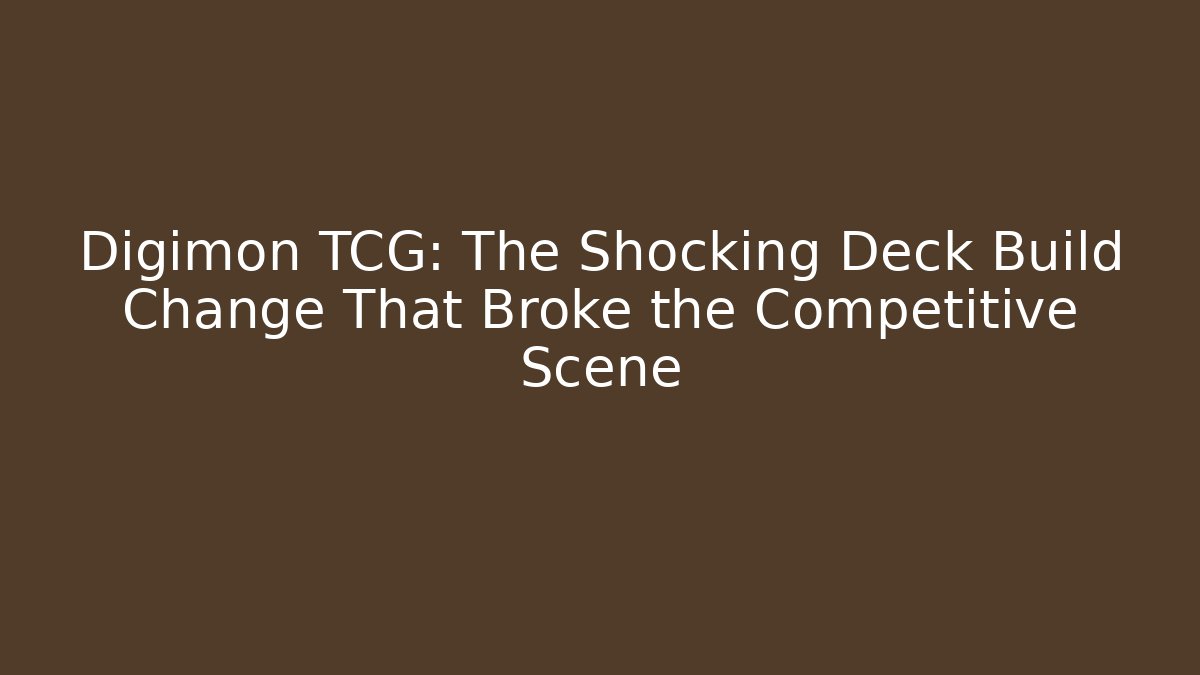 Digimon TCG: The Shocking Deck Build Change That Broke the Competitive Scene