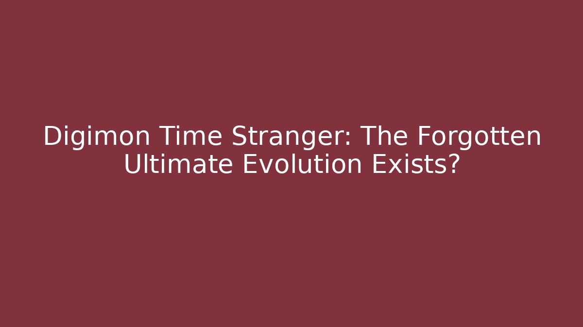 Digimon Time Stranger: The Forgotten Ultimate Evolution Exists? - Critter Realm