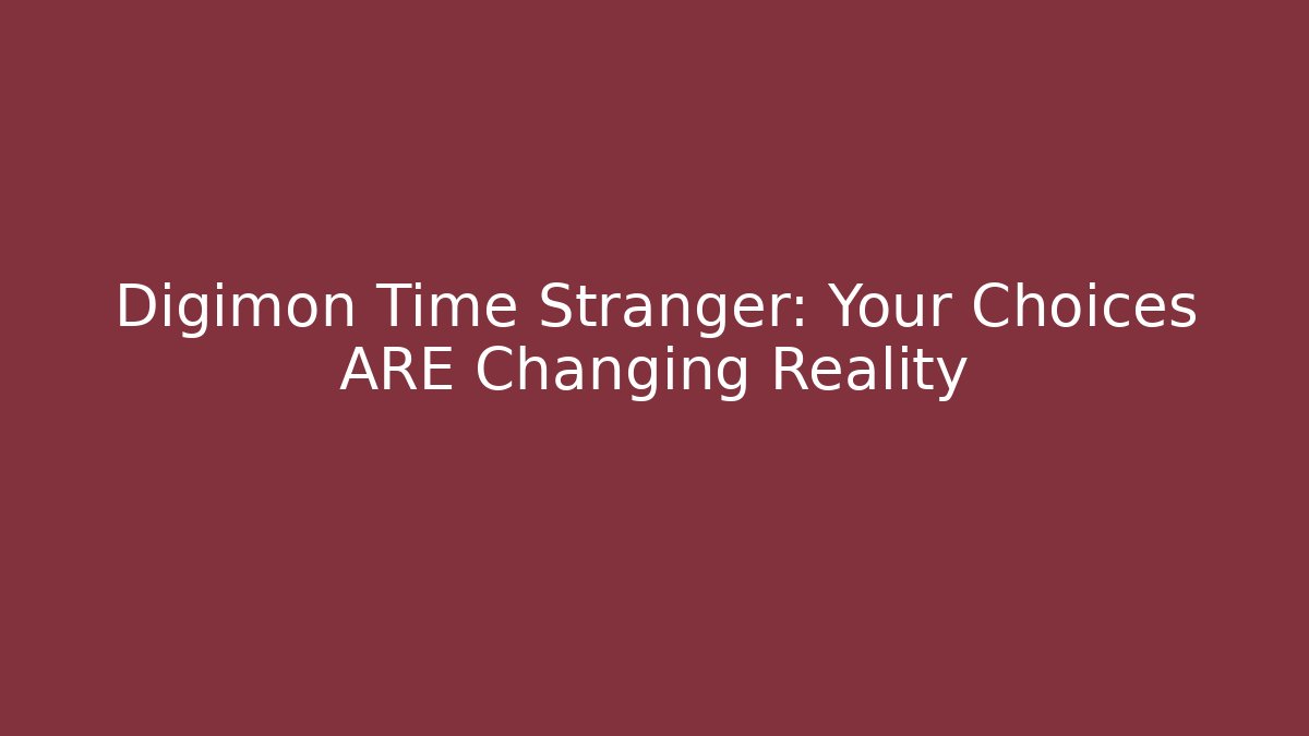 Digimon Time Stranger: Your Choices ARE Changing Reality