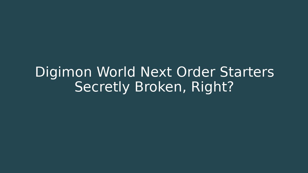 Digimon World Next Order Starters Secretly Broken, Right?