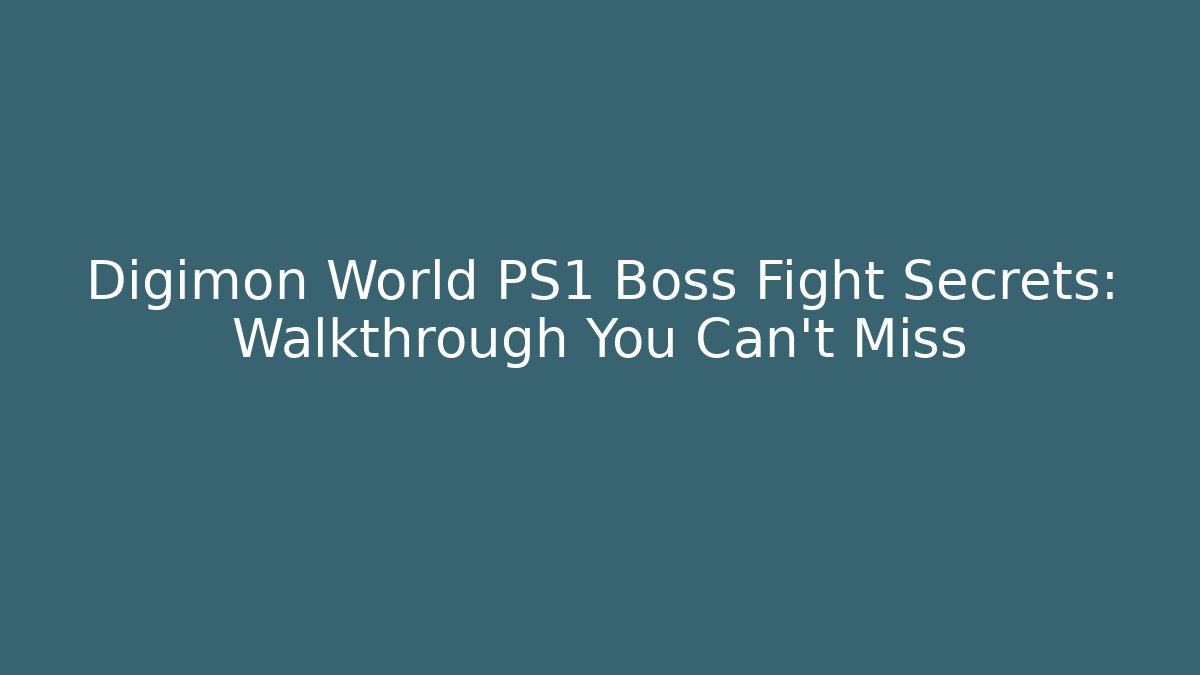 Digimon World PS1 Boss Fight Secrets: Walkthrough You Can't Miss