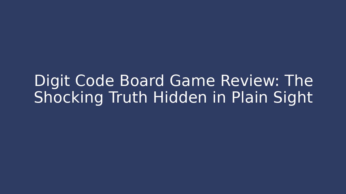 Digit Code Board Game Review: The Shocking Truth Hidden in Plain Sight - Critter Realm