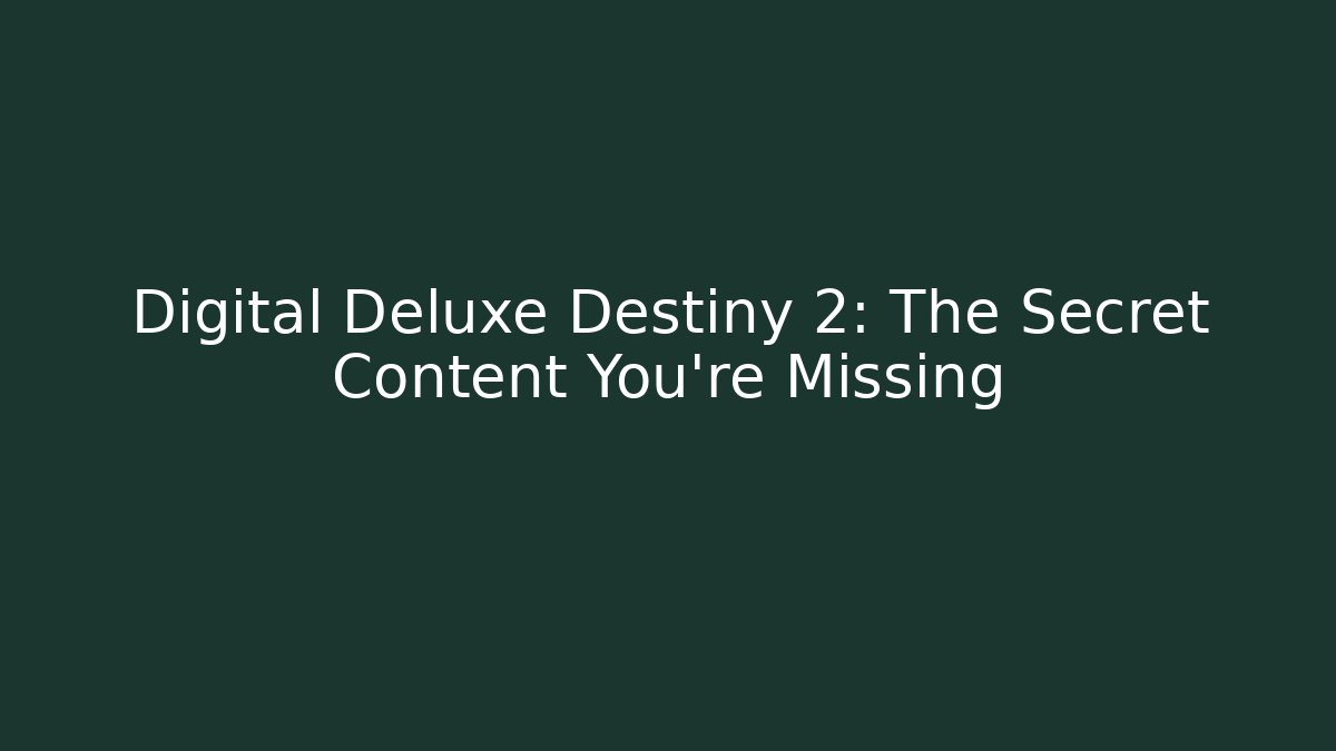 Digital Deluxe Destiny 2: The Secret Content You're Missing - Critter Realm