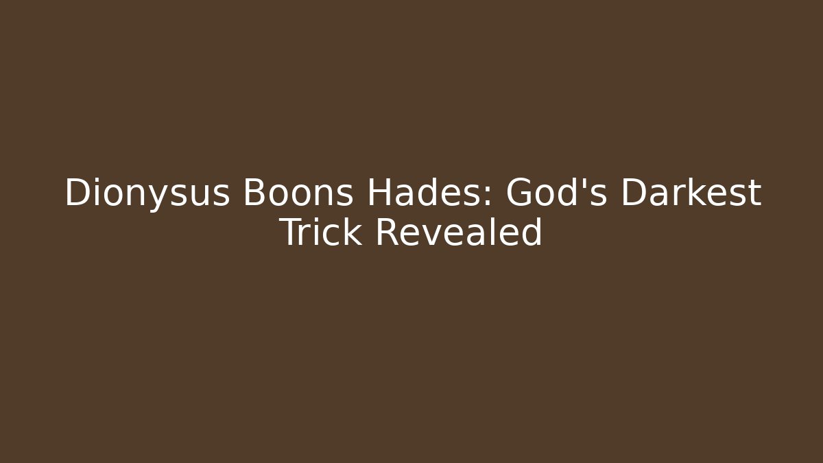 Dionysus Boons Hades: God's Darkest Trick Revealed - Critter Realm