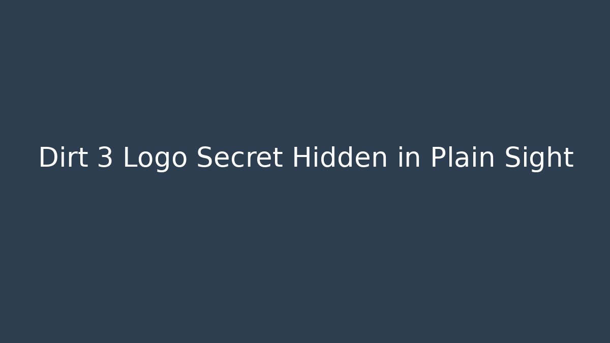 Dirt 3 Logo Secret Hidden in Plain Sight - Critter Realm