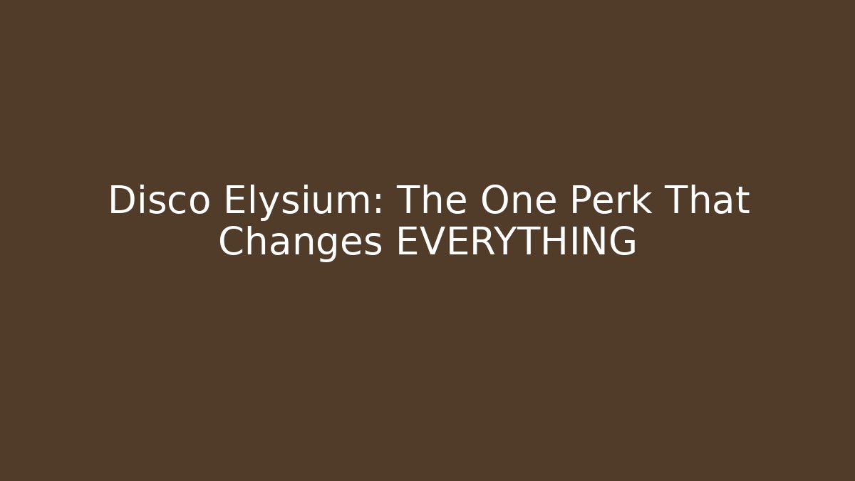 Disco Elysium: The One Perk That Changes EVERYTHING