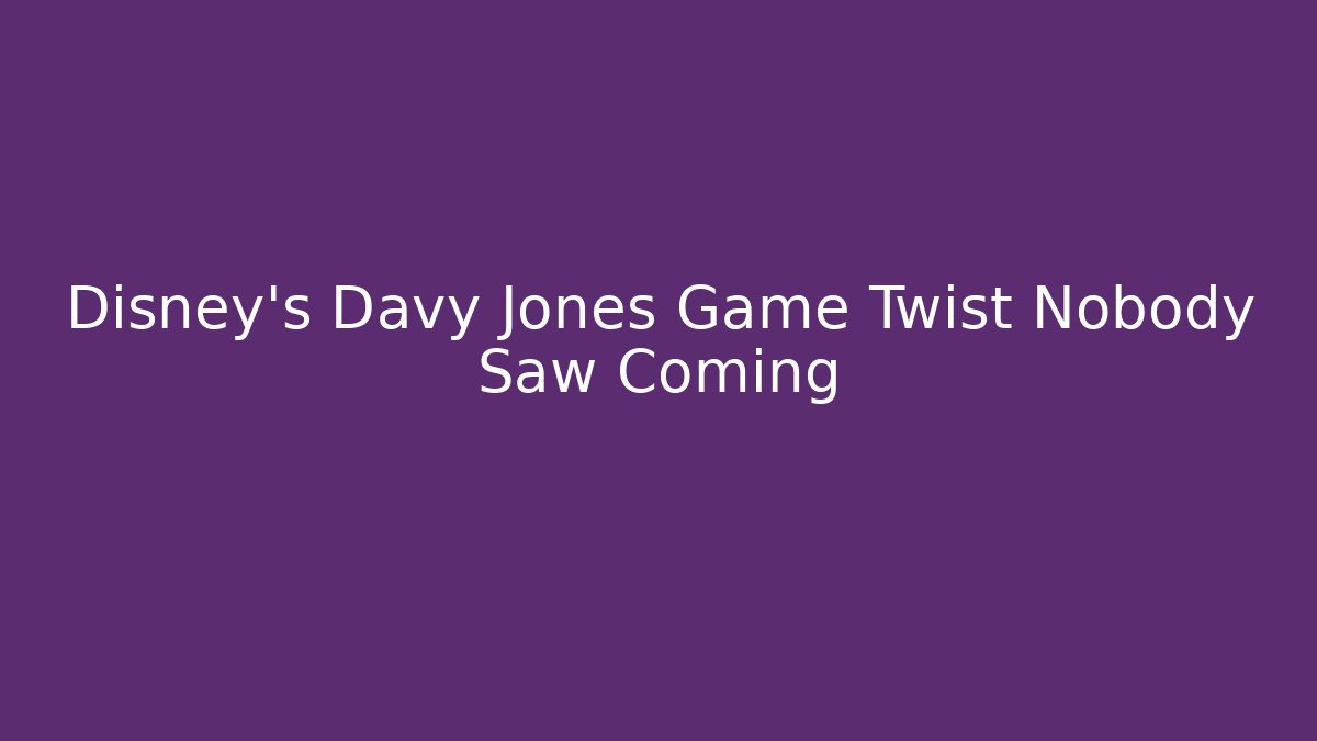 Disney's Davy Jones Game Twist Nobody Saw Coming - Critter Realm