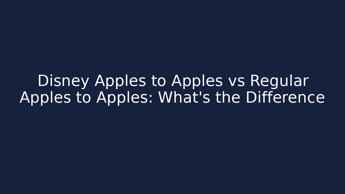 Disney Apples to Apples vs Regular Apples to Apples: What’s the Difference