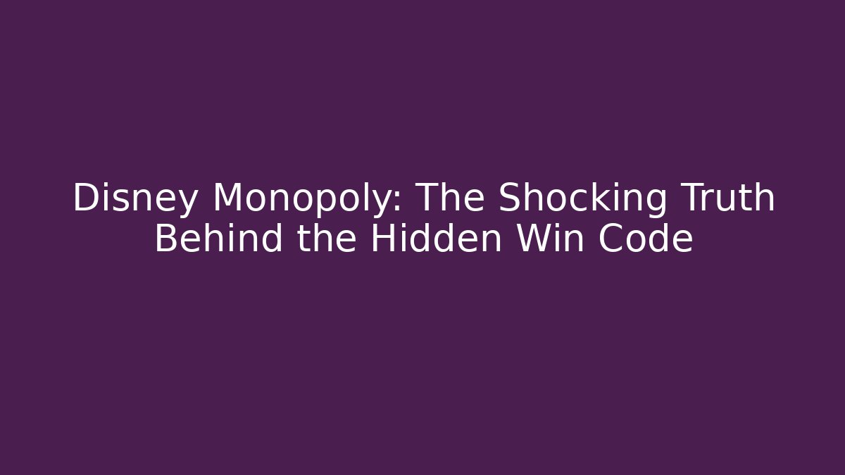 Disney Monopoly: The Shocking Truth Behind the Hidden Win Code - Critter Realm