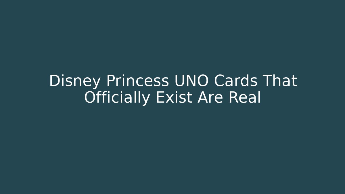 Disney Princess UNO Cards That Officially Exist Are Real