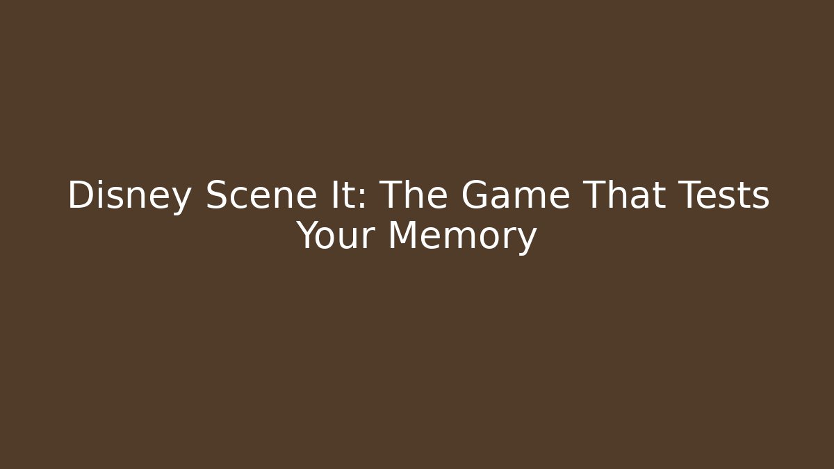 Disney Scene It: The Game That Tests Your Memory