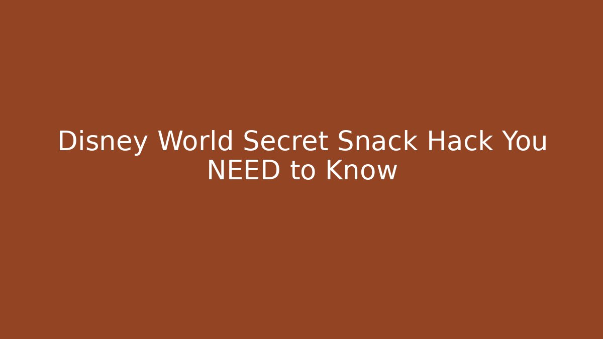 Disney World Secret Snack Hack You NEED to Know
