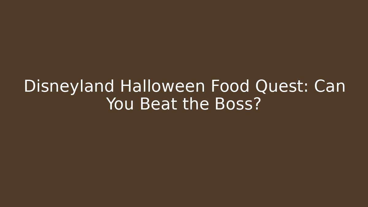 Disneyland Halloween Food Quest: Can You Beat the Boss?