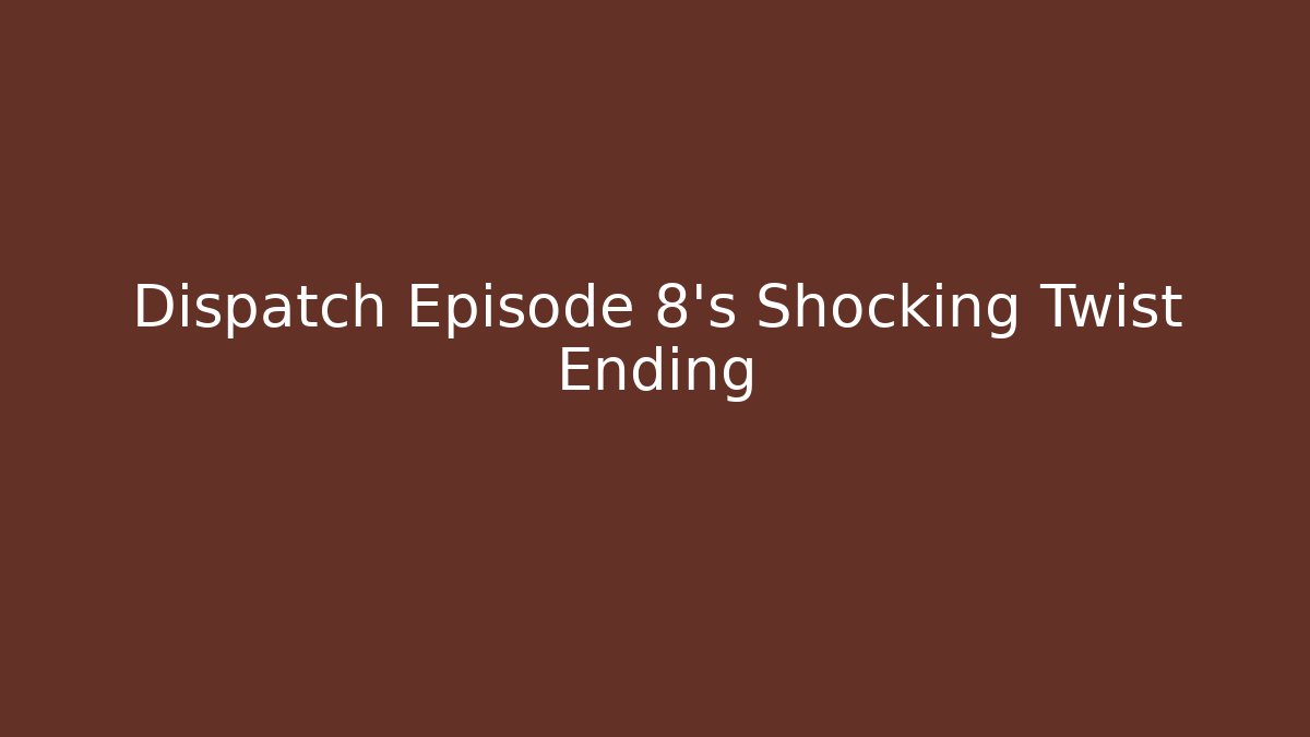 Dispatch Episode 8's Shocking Twist Ending - Critter Realm