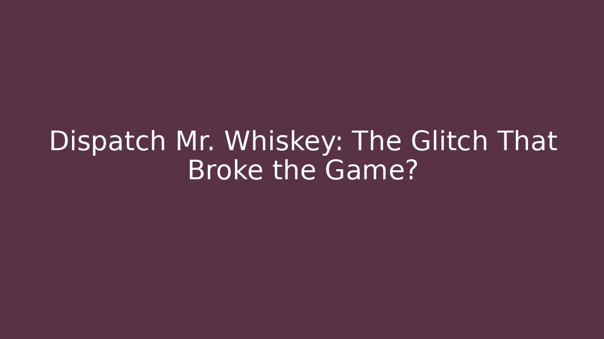 Dispatch Mr. Whiskey: The Glitch That Broke the Game? - Critter Realm