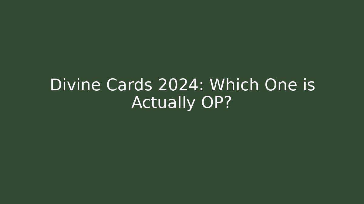 Divine Cards 2024: Which One is Actually OP?