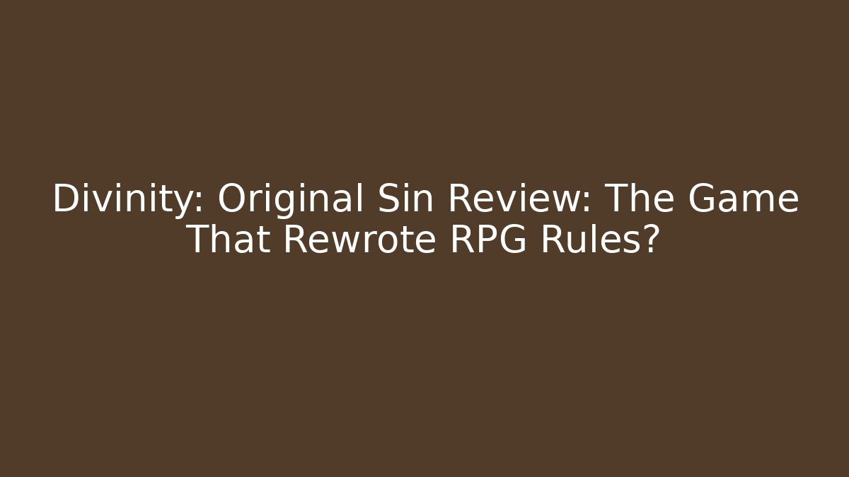 Divinity: Original Sin Review: The Game That Rewrote RPG Rules?