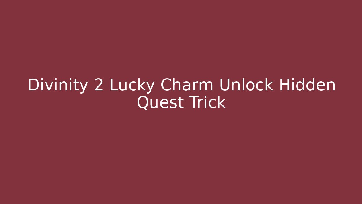 Divinity 2 Lucky Charm Unlock Hidden Quest Trick - Critter Realm