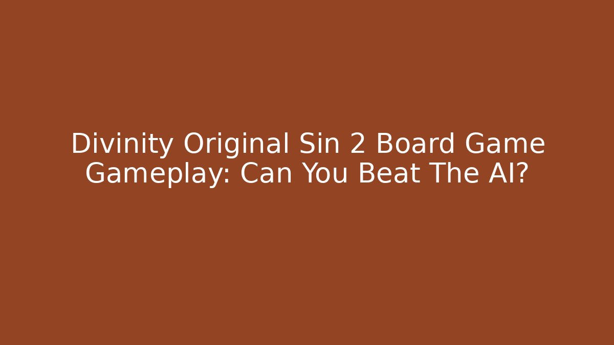 Divinity Original Sin 2 Board Game Gameplay: Can You Beat The AI? - Critter Realm