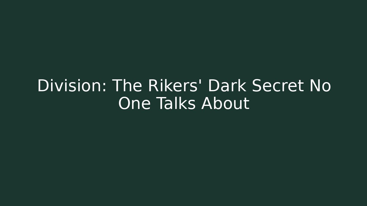 Division: The Rikers' Dark Secret No One Talks About