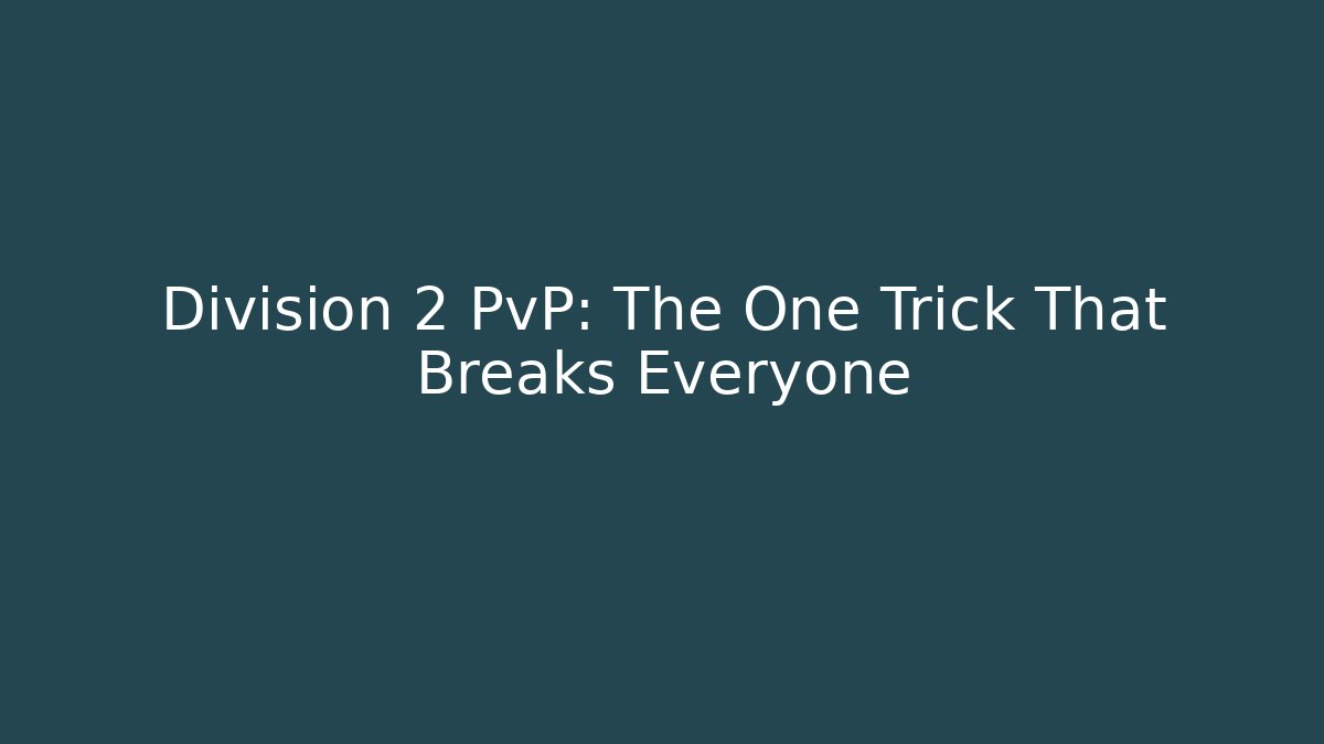 Division 2 PvP: The One Trick That Breaks Everyone