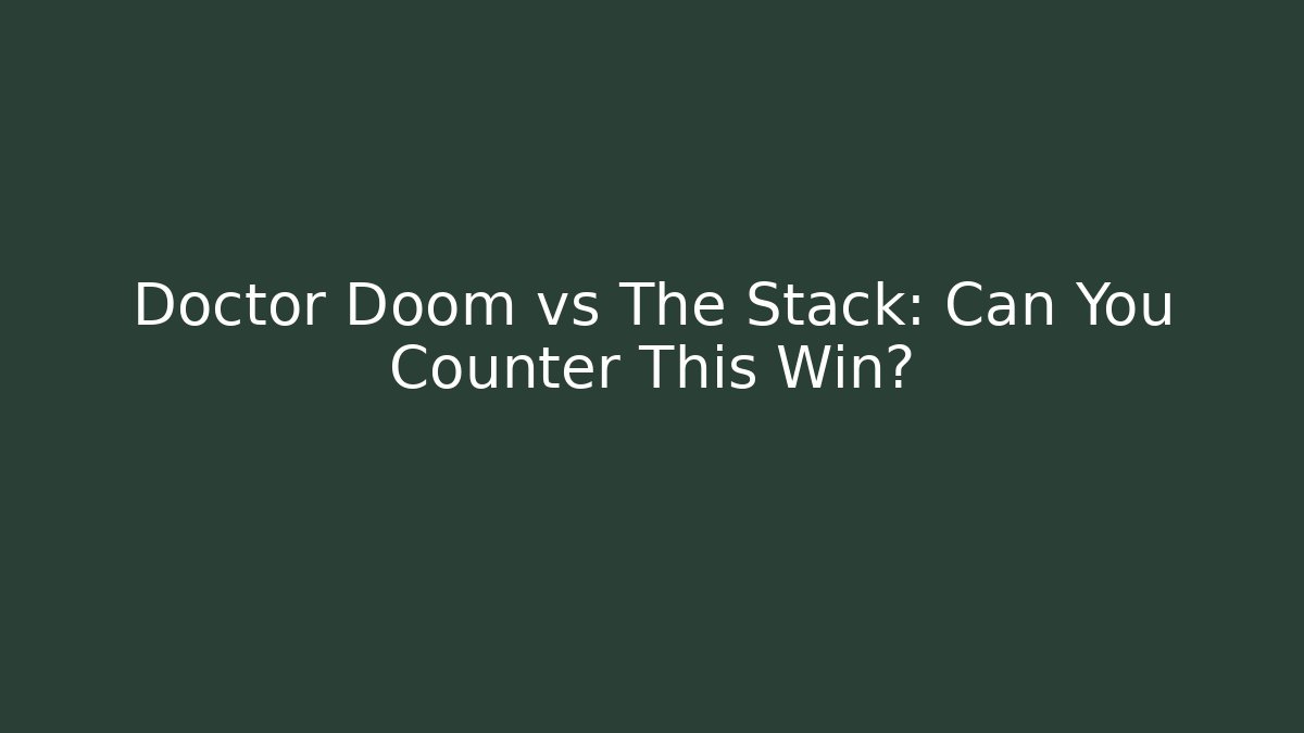Doctor Doom vs The Stack: Can You Counter This Win? - Critter Realm