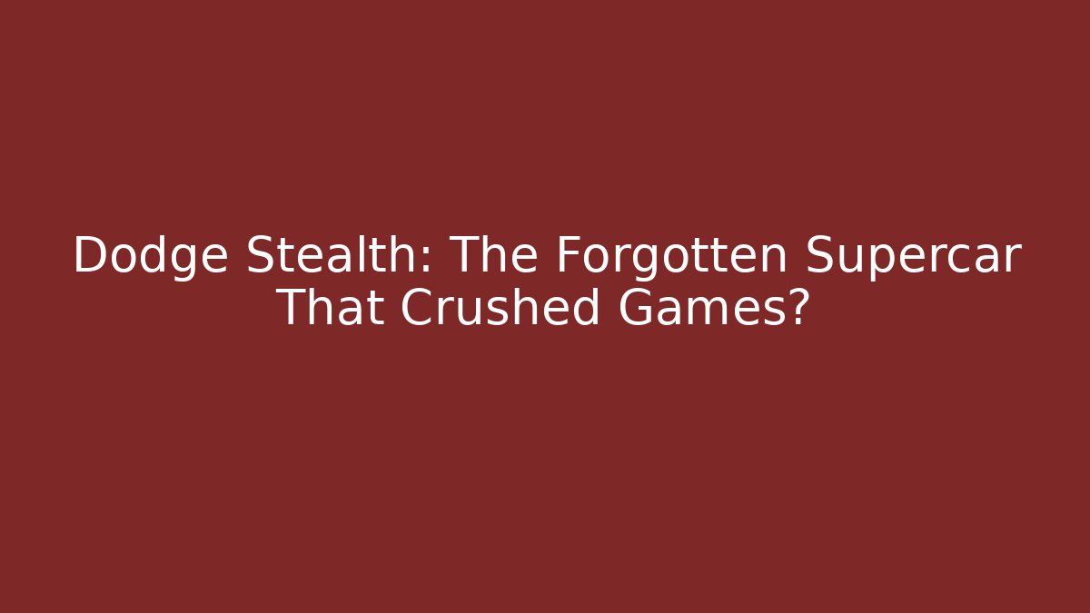 Dodge Stealth: The Forgotten Supercar That Crushed Games?