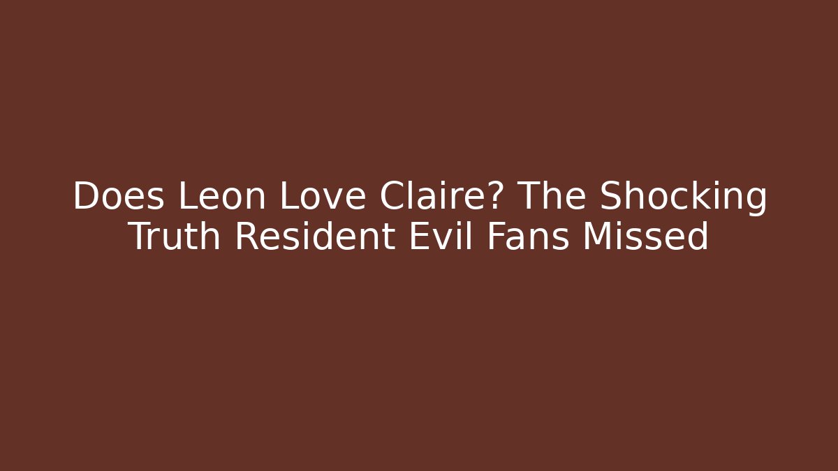 Does Leon Love Claire? The Shocking Truth Resident Evil Fans Missed