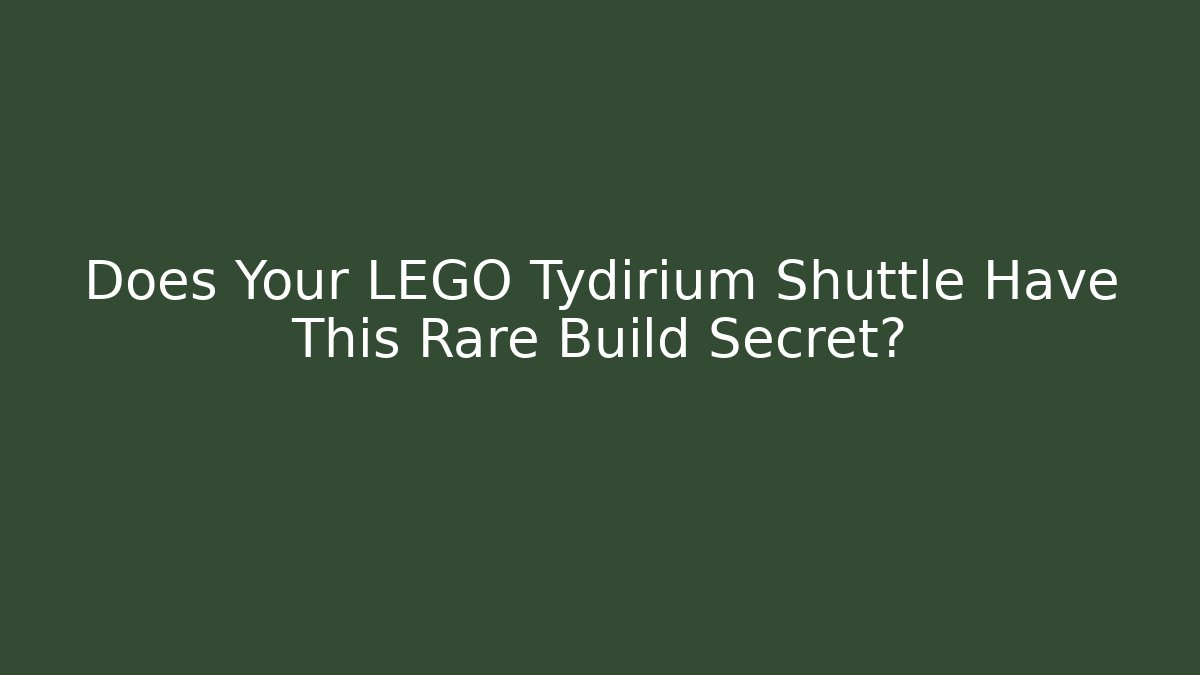 Does Your LEGO Tydirium Shuttle Have This Rare Build Secret? - Critter Realm