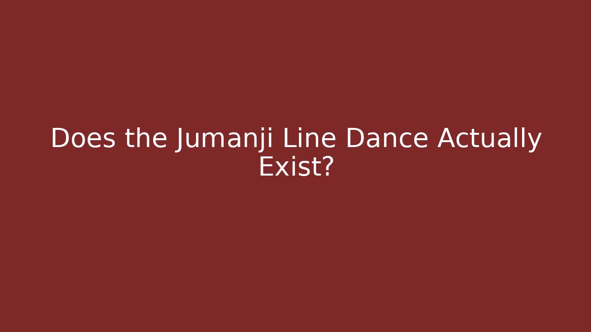 Does the Jumanji Line Dance Actually Exist?
