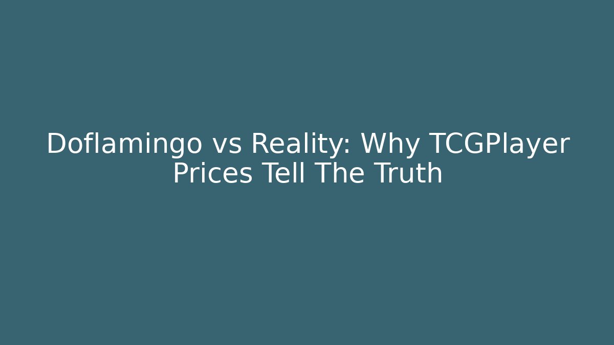 Doflamingo vs Reality: Why TCGPlayer Prices Tell The Truth