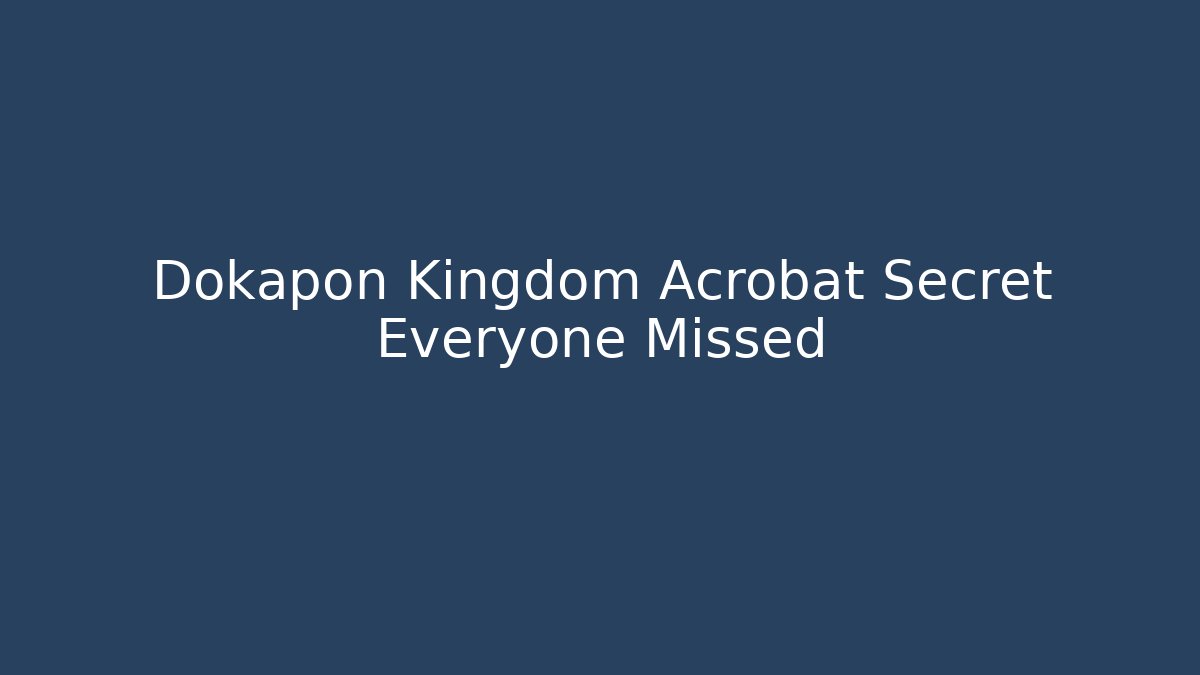 Dokapon Kingdom Acrobat Secret Everyone Missed