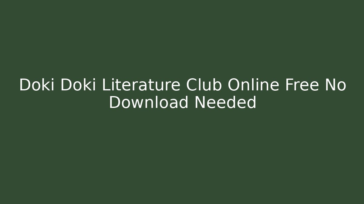 Doki Doki Literature Club Online Free No Download Needed